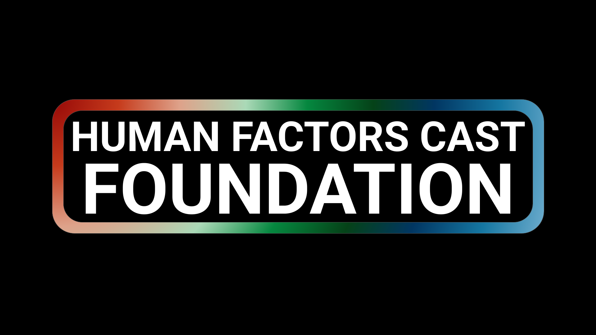 Human Factors Cast Foundation